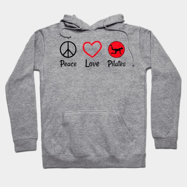 Peace Love And Pilates - Peace Lover - Pilates Lover Hoodie by Pilateszone